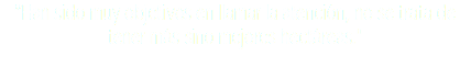 “Han sido muy objetivos en llamar la atención, no se trata de tener más sino mejores hectáreas."