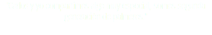 "Carlos y yo compartimos algo muy especial, somos segunda generación de palmeros."